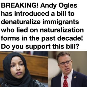 Rep. Andy Ogles is taking bold action with a bill to denaturalize immigrants who lied on their naturalization forms over the past decade.